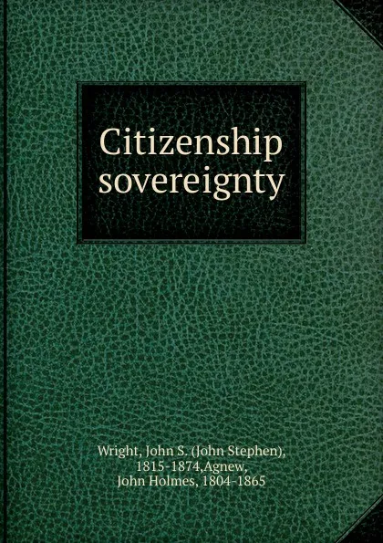 Обложка книги Citizenship sovereignty, John Stephen Wright