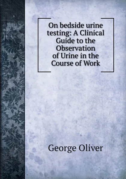 Обложка книги On bedside urine testing, George Oliver