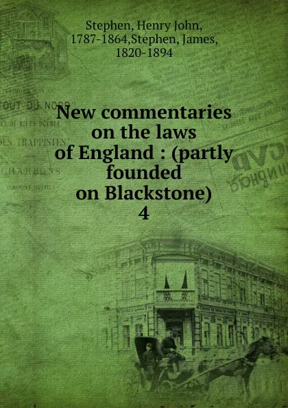 Обложка книги New commentaries on the laws of England, Stephen Henry John