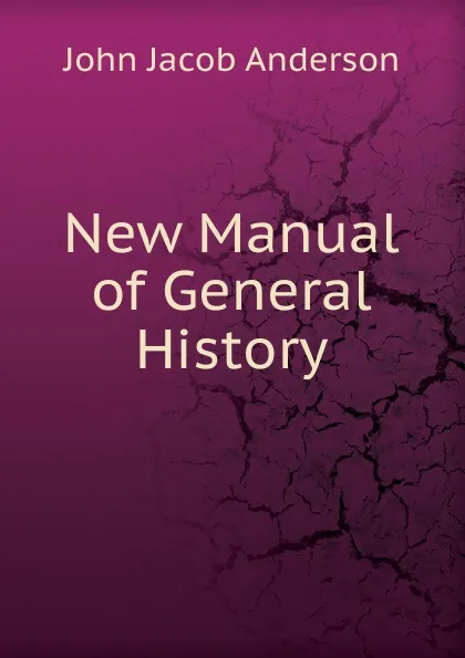 Обложка книги New Manual of General History, John J. Anderson