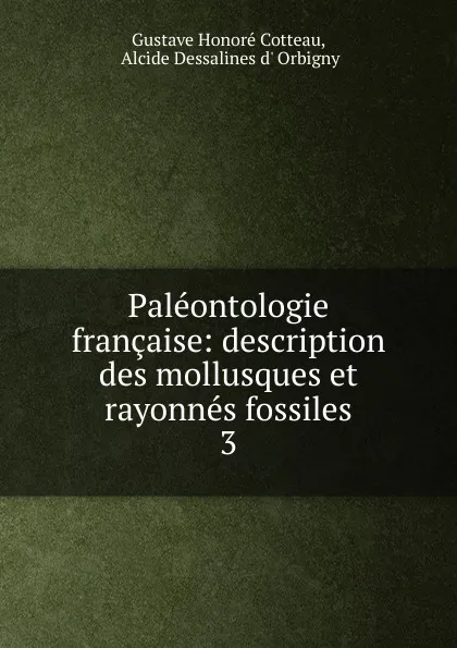 Обложка книги Paleontologie francaise, Gustave Honoré Cotteau