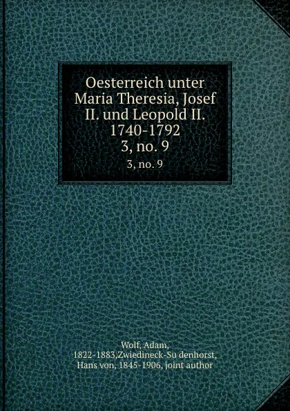 Обложка книги Oesterreich unter Maria Theresia, Josef II. und Leopold II. 1740-1792, Adam Wolf