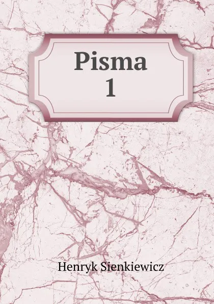 Обложка книги Pisma, Sienkiewicz Henryk