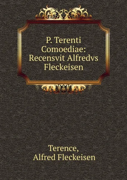 Обложка книги P. Terenti Comoediae, Alfred Fleckeisen Terence