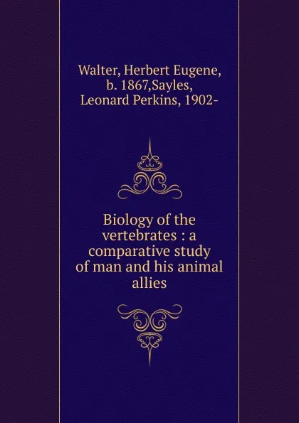 Обложка книги Biology of the vertebrates, Herbert Eugene Walter