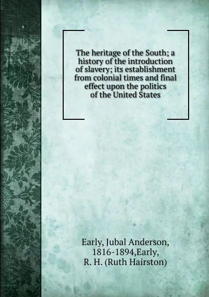 Обложка книги The heritage of the South, Jubal Anderson Early