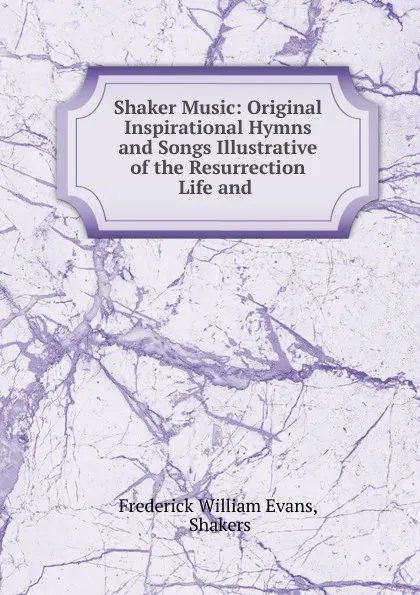 Обложка книги Shaker Music, Frederick William Evans