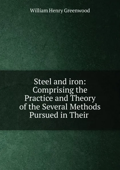 Обложка книги Steel and iron, William Henry Greenwood