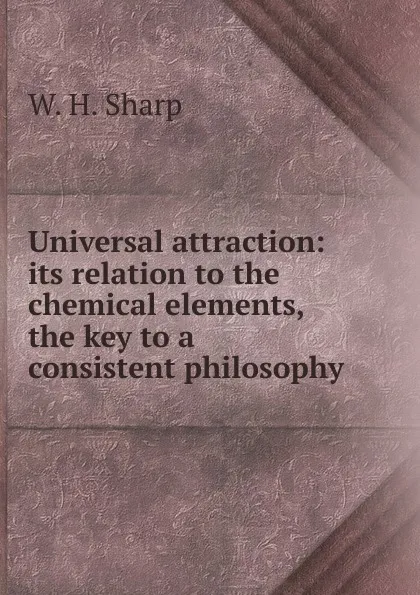 Обложка книги Universal attraction, W.H. Sharp