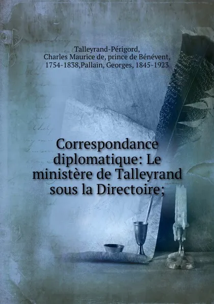 Обложка книги Correspondance diplomatique, Charles Maurice de Talleyrand-Périgord