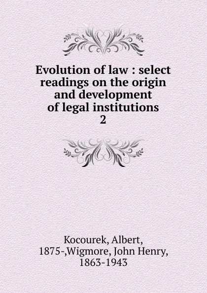 Обложка книги Evolution of law, Albert Kocourek