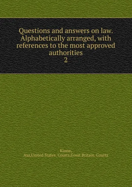 Обложка книги Questions and answers on law. Alphabetically arranged, Asa Kinne