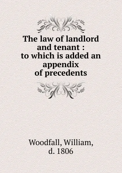 Обложка книги The law of landlord and tenant, William Woodfall