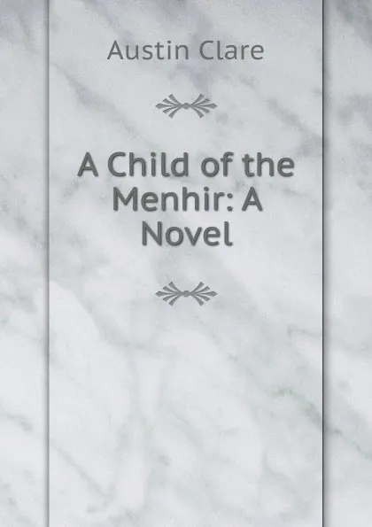 Обложка книги A Child of the Menhir, Austin Clare