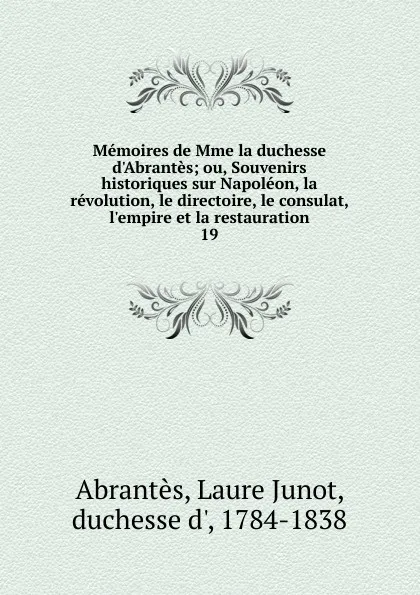 Обложка книги Memoires de Mme la duchesse d.Abrantes, Laure Junot Abrantès