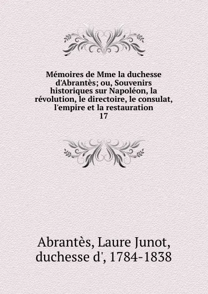 Обложка книги Memoires de Mme la duchesse d.Abrantes, Laure Junot Abrantès