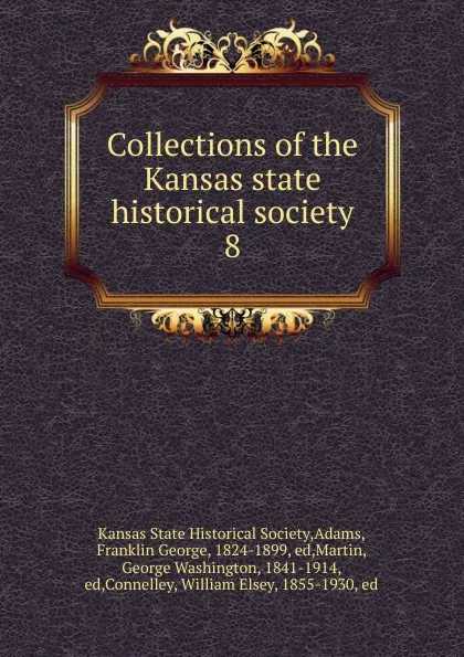 Обложка книги Collections of the Kansas state historical society, Franklin George Adams