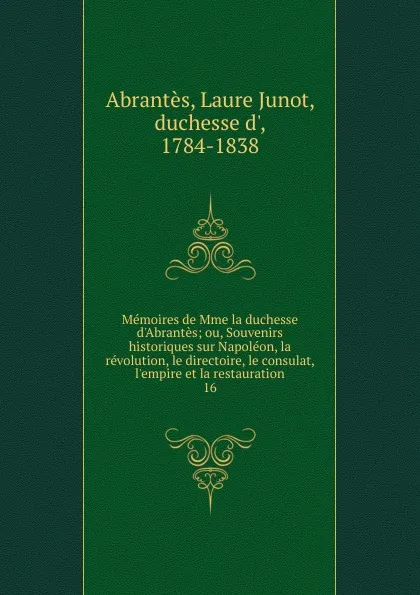 Обложка книги Memoires de Mme la duchesse d.Abrantes, Laure Junot Abrantès