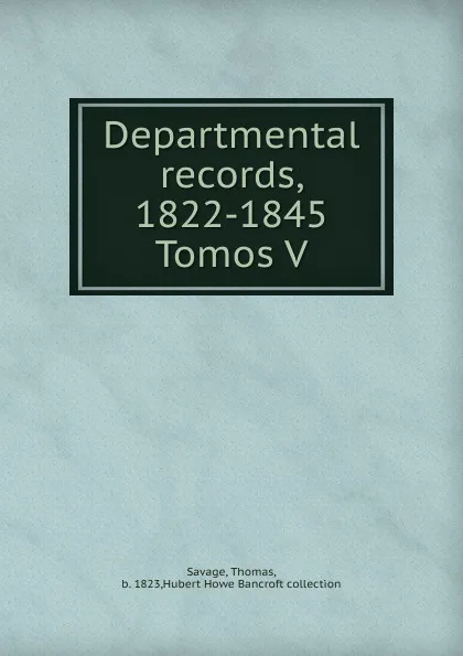 Обложка книги Departmental records, 1822-1845, Thomas Savage