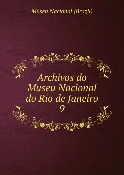 Обложка книги Archivos do Museu Nacional do Rio de Janeiro, Museu Nacional Brazil