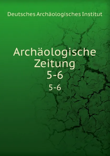 Обложка книги Archaologische Zeitung, Deutsches Archäologisches Institut