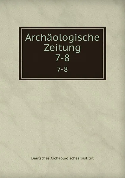 Обложка книги Archaologische Zeitung, Deutsches Archäologisches Institut