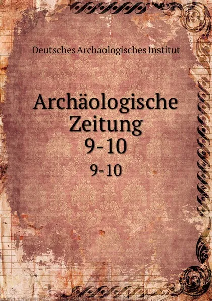 Обложка книги Archaologische Zeitung, Deutsches Archäologisches Institut