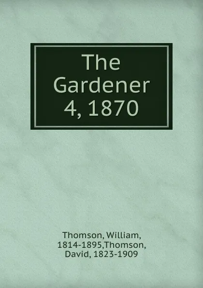 Обложка книги The Gardener, William Thomson