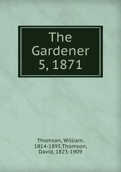 Обложка книги The Gardener, William Thomson