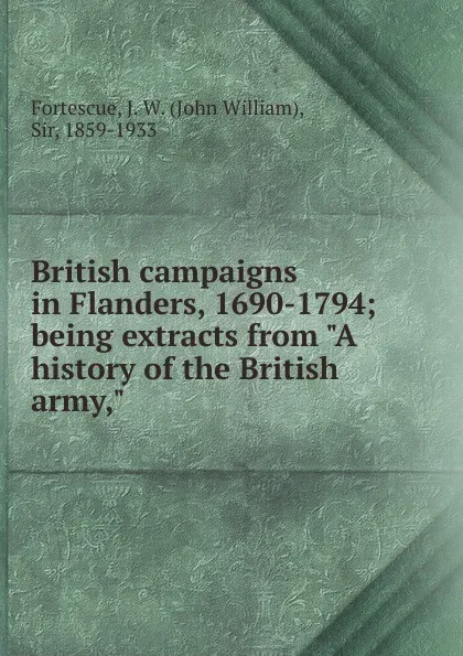 Обложка книги British campaigns in Flanders, 1690-1794, John William Fortescue