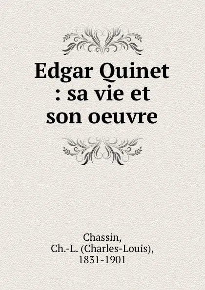 Обложка книги Edgar Quinet, Charles-Louis Chassin