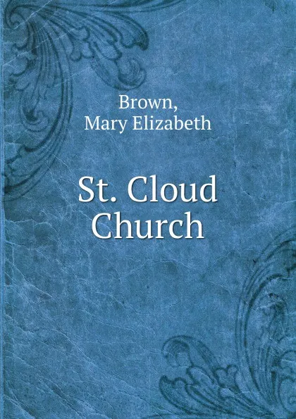 Обложка книги St. Cloud Church, Mary Elizabeth Brown