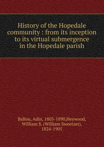 Обложка книги History of the Hopedale community, Adin Ballou