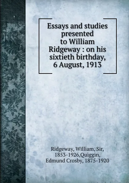 Обложка книги Essays and studies presented to William Ridgeway, William Ridgeway