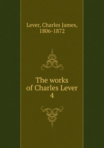 Обложка книги The works of Charles Lever, Lever Charles James