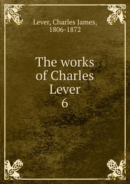 Обложка книги The works of Charles Lever, Lever Charles James