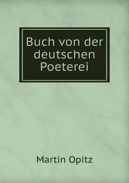 Обложка книги Buch von der deutschen Poeterei, Martin Opitz