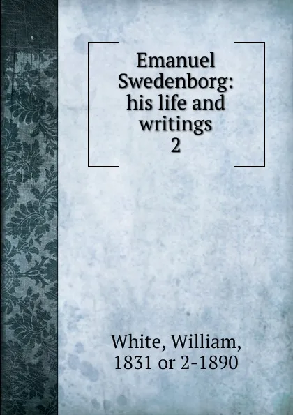 Обложка книги Emanuel Swedenborg, William White