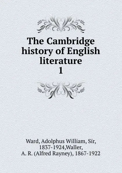 Обложка книги The Cambridge history of English literature, Adolphus William Ward