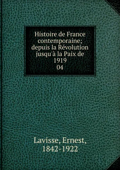 Обложка книги Histoire de France contemporaine, Ernest Lavisse