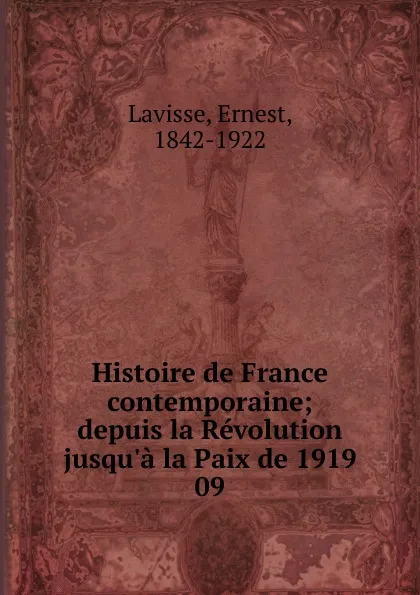 Обложка книги Histoire de France contemporaine, Ernest Lavisse