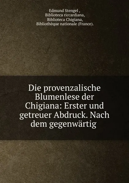 Обложка книги Die provenzalische Blumenlese der Chigiana, Edmund Stengel