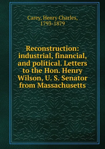 Обложка книги Reconstruction, Carey Henry Charles