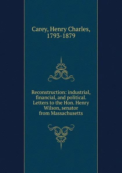 Обложка книги Reconstruction, Carey Henry Charles