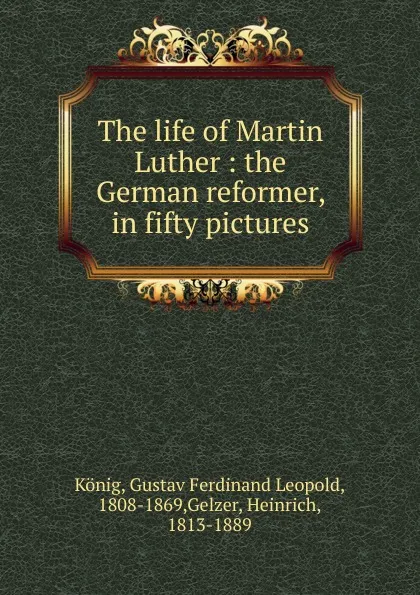 Обложка книги The life of Martin Luther, Gustav Ferdinand Leopold König