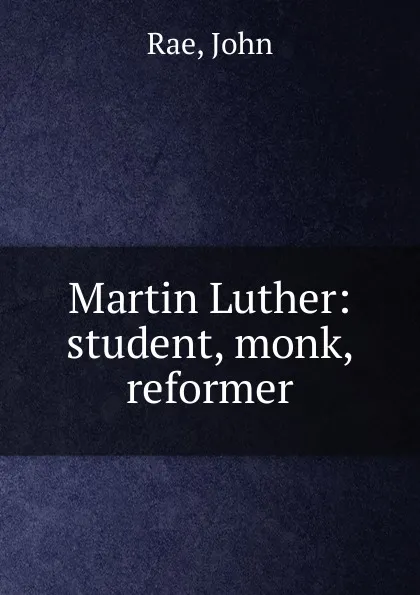 Обложка книги Martin Luther, John Rae