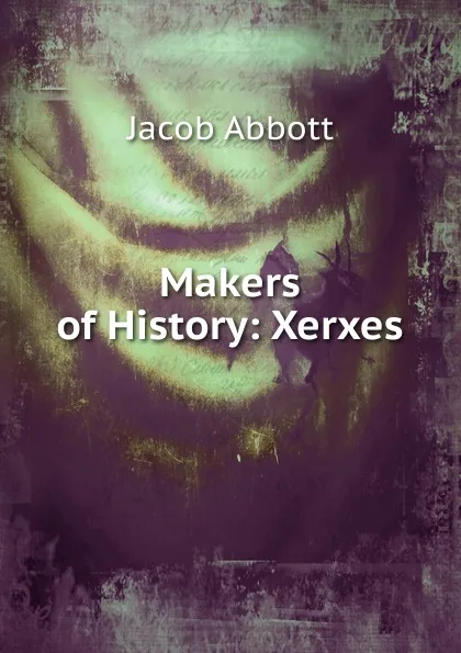 Обложка книги Makers of History, Abbott Jacob