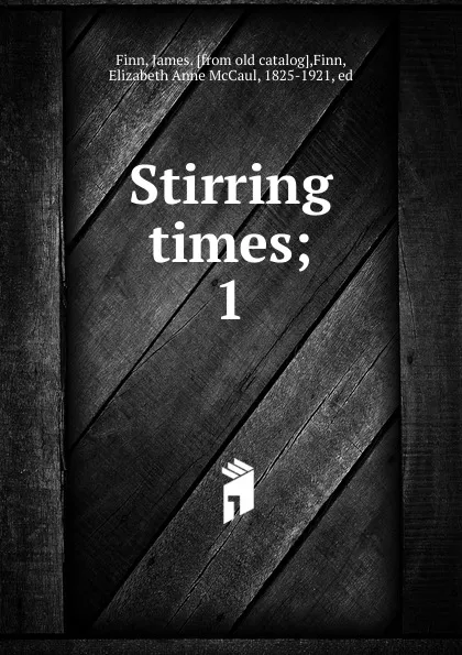 Обложка книги Stirring times, James Finn