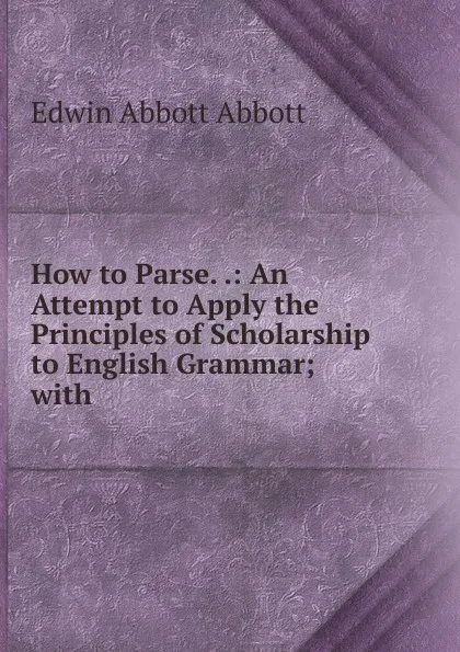 Обложка книги How to Parse., Edwin Abbott