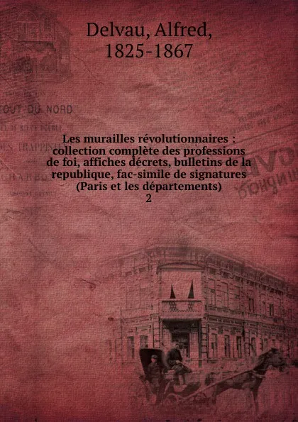 Обложка книги Les murailles revolutionnaires, Alfred Delvau